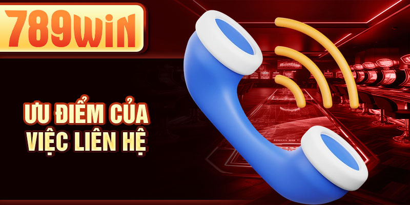 Ưu điểm của việc liên hệ Ưu điểm của việc liên hệ