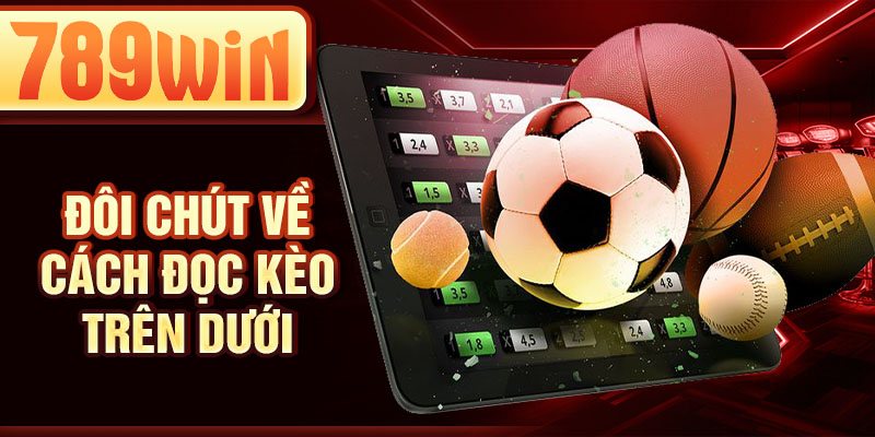Đôi chút về cách đọc kèo trên dưới